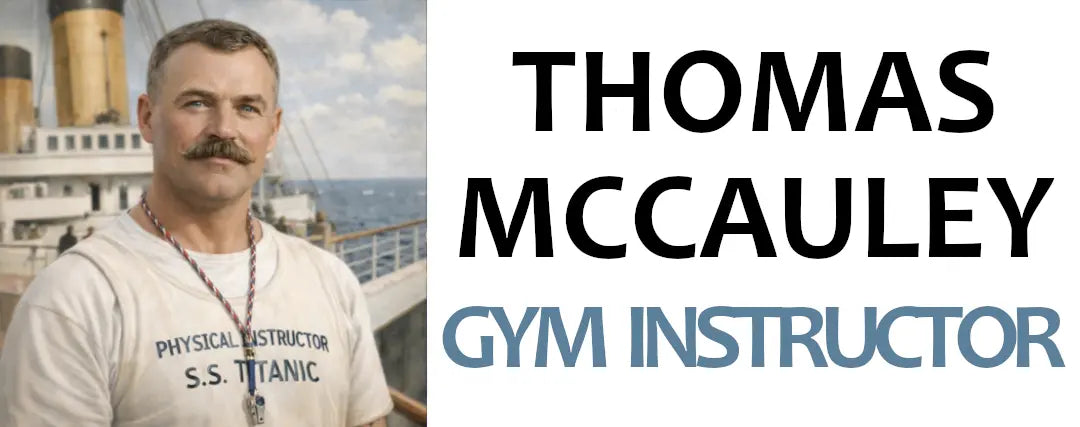 Thomas McCauley, gym instructor and crew member aboard the RMS Titanic