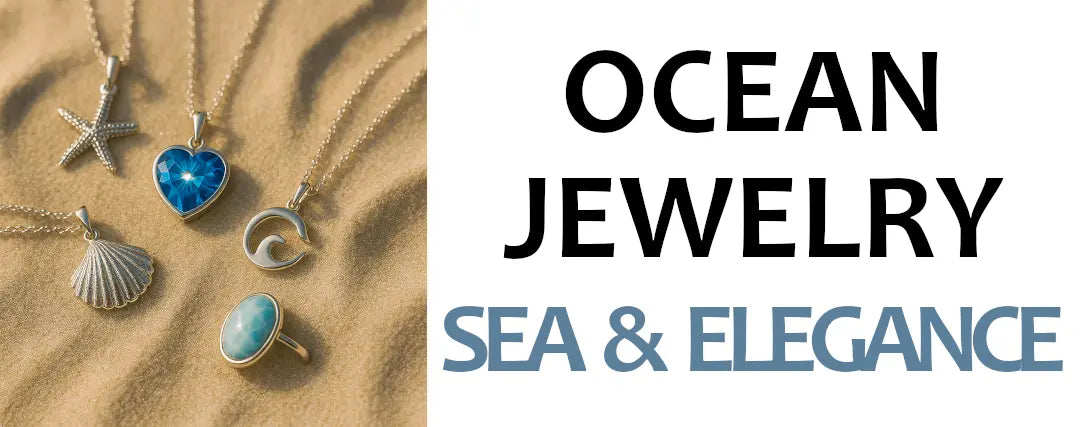 Ocean-Inspired Jewelry - Sea, Beauty & Feminine Emotion